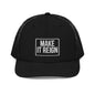 MAKE IT REIGN Trucker Cap