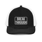 BREAK THROUGH Trucker Cap