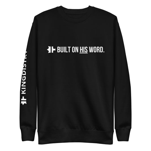 BUILT ON HIS WORD Sweatshirt